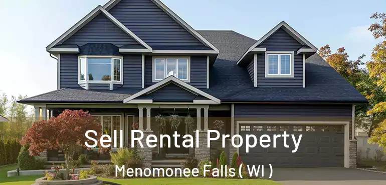  Sell Rental Property Menomonee Falls ( WI )