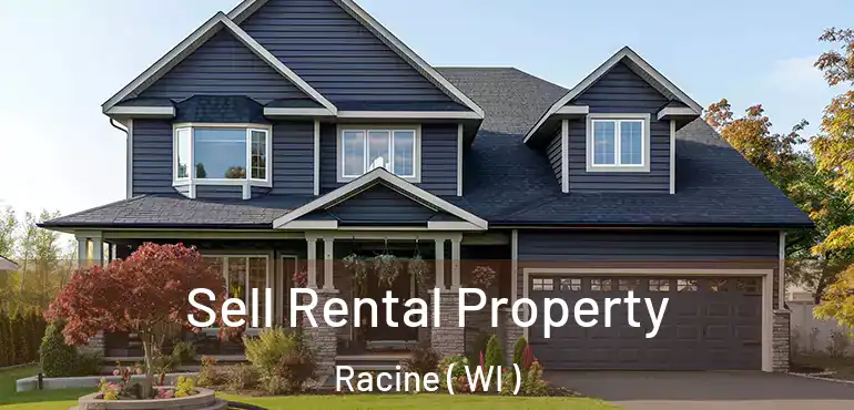  Sell Rental Property Racine ( WI )