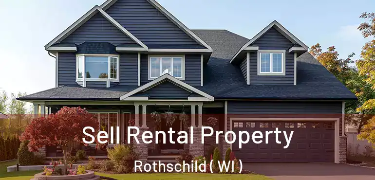  Sell Rental Property Rothschild ( WI )