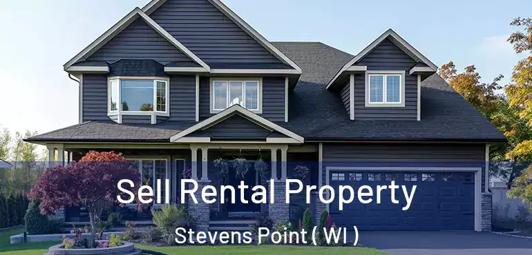  Sell Rental Property Stevens Point ( WI )