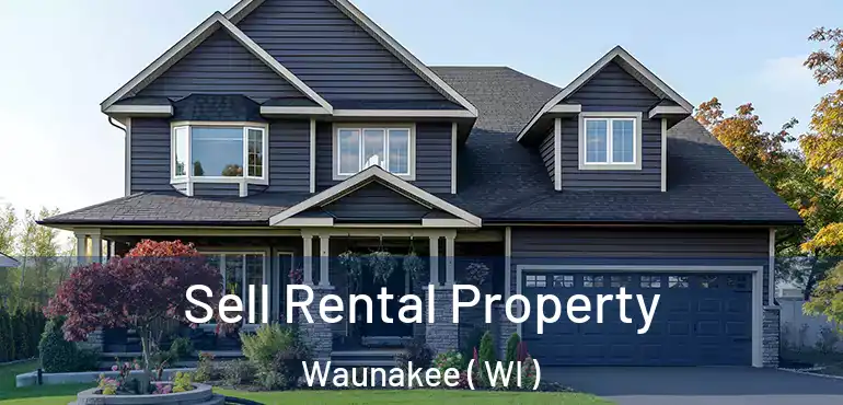  Sell Rental Property Waunakee ( WI )