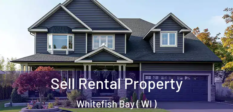  Sell Rental Property Whitefish Bay ( WI )