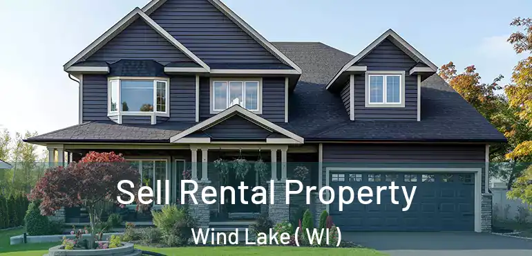  Sell Rental Property Wind Lake ( WI )