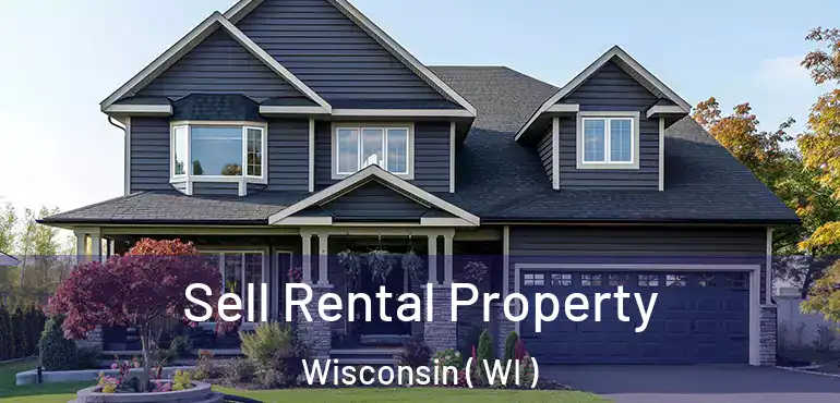  Sell Rental Property Wisconsin ( WI )