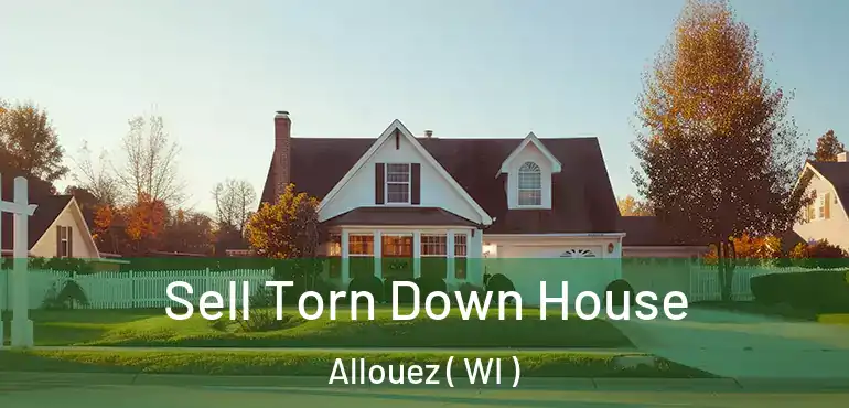  Sell Torn Down House Allouez ( WI )