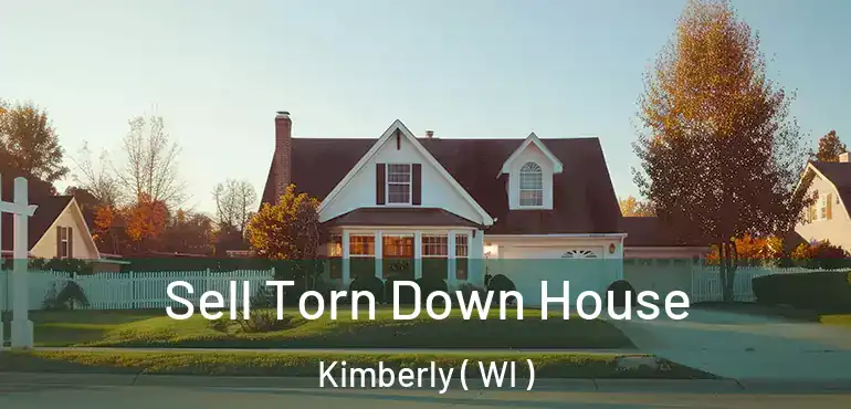  Sell Torn Down House Kimberly ( WI )