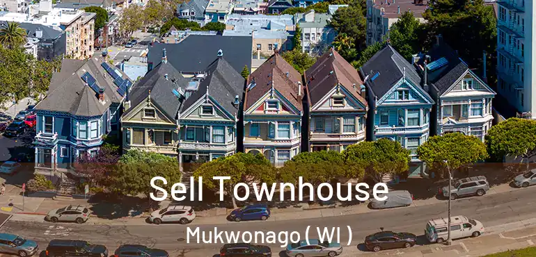  Sell Townhouse Mukwonago ( WI )