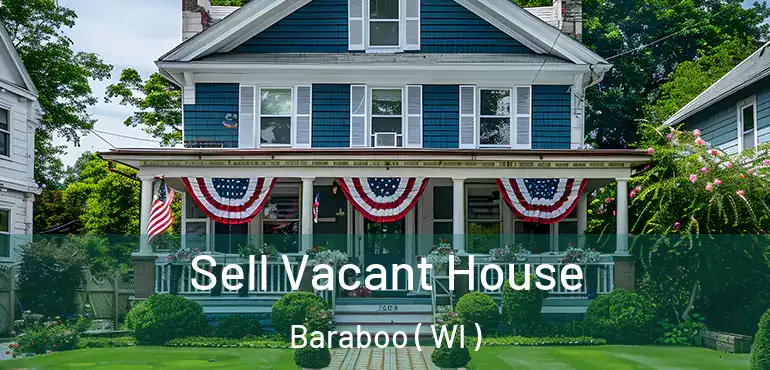  Sell Vacant House Baraboo ( WI )