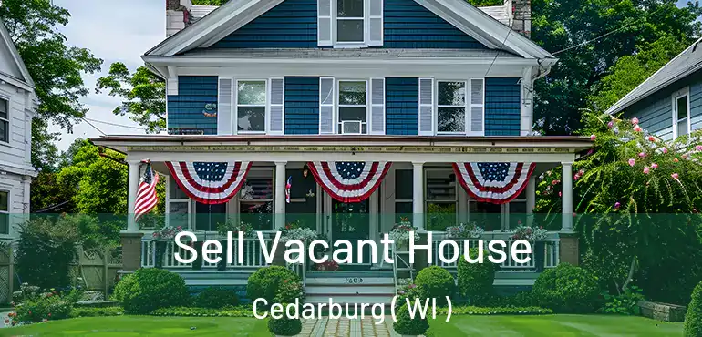  Sell Vacant House Cedarburg ( WI )