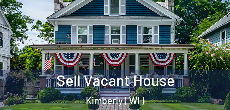  Sell Vacant House Kimberly ( WI )