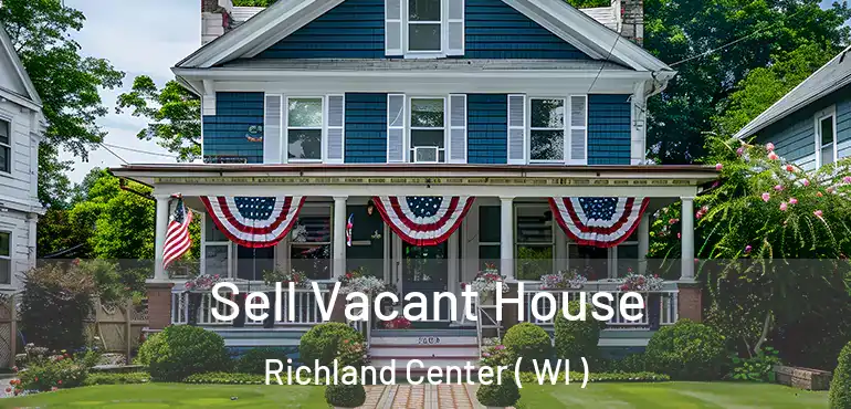  Sell Vacant House Richland Center ( WI )