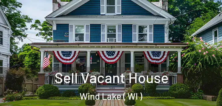  Sell Vacant House Wind Lake ( WI )
