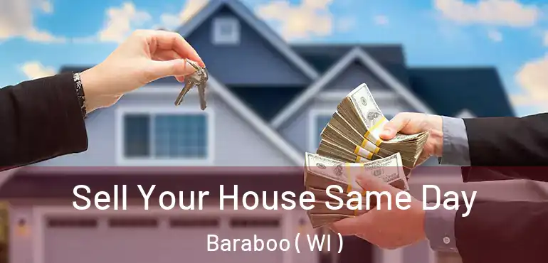  Sell Your House Same Day Baraboo ( WI )