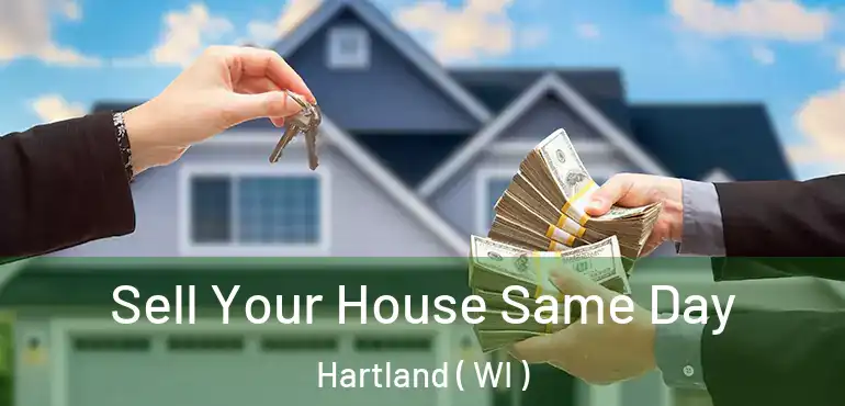  Sell Your House Same Day Hartland ( WI )