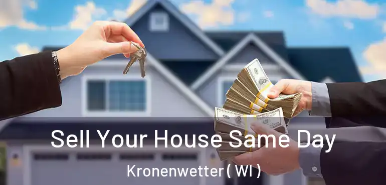  Sell Your House Same Day Kronenwetter ( WI )