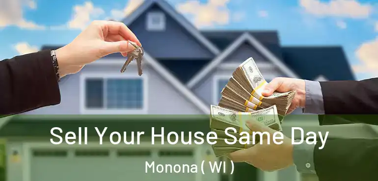  Sell Your House Same Day Monona ( WI )