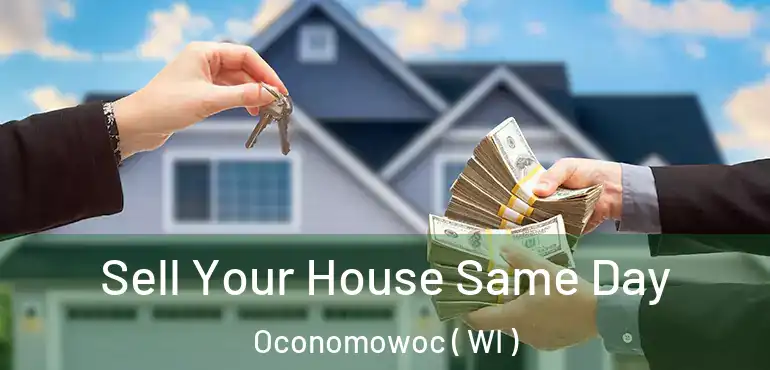  Sell Your House Same Day Oconomowoc ( WI )