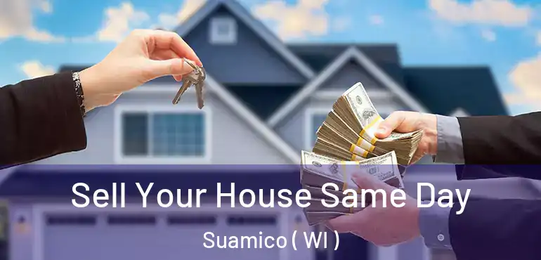  Sell Your House Same Day Suamico ( WI )