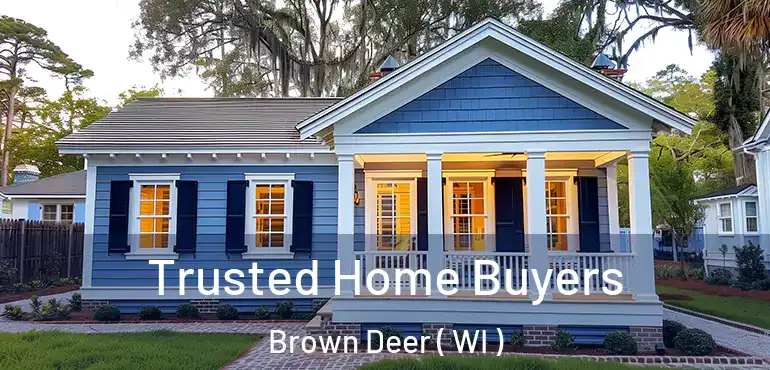  Trusted Home Buyers Brown Deer ( WI )