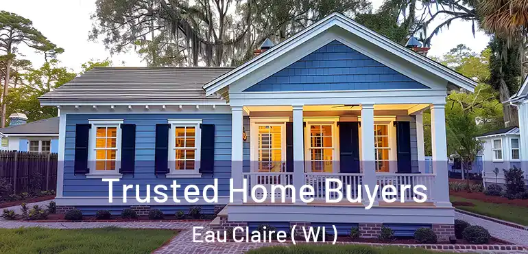  Trusted Home Buyers Eau Claire ( WI )