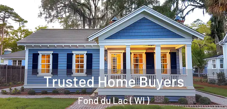  Trusted Home Buyers Fond du Lac ( WI )
