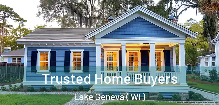  Trusted Home Buyers Lake Geneva ( WI )