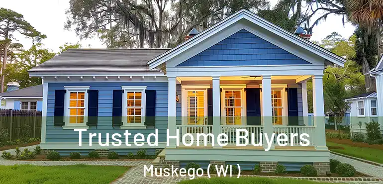  Trusted Home Buyers Muskego ( WI )