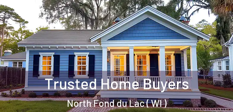  Trusted Home Buyers North Fond du Lac ( WI )