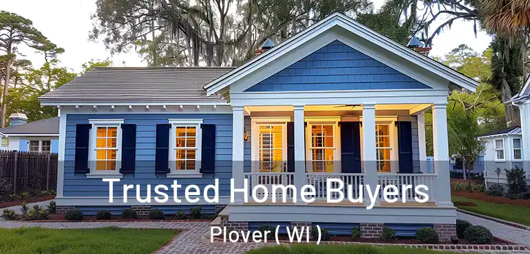  Trusted Home Buyers Plover ( WI )