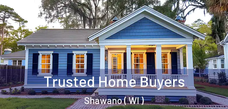  Trusted Home Buyers Shawano ( WI )