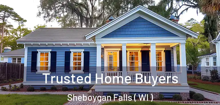  Trusted Home Buyers Sheboygan Falls ( WI )