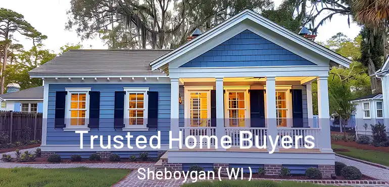  Trusted Home Buyers Sheboygan ( WI )