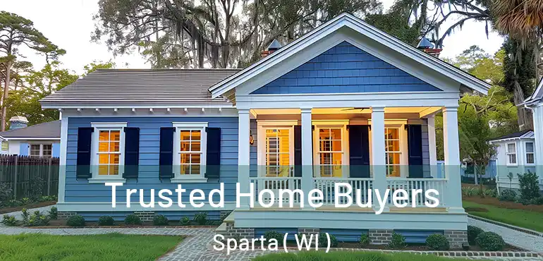  Trusted Home Buyers Sparta ( WI )