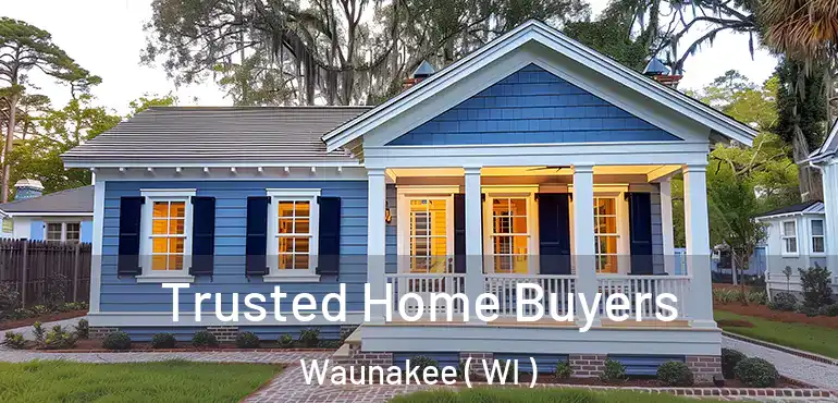 Trusted Home Buyers Waunakee ( WI )