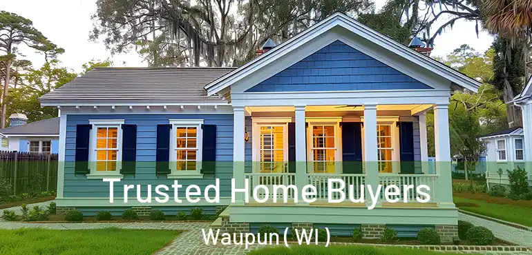  Trusted Home Buyers Waupun ( WI )