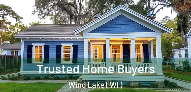  Trusted Home Buyers Wind Lake ( WI )