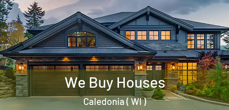  We Buy Houses Caledonia ( WI )