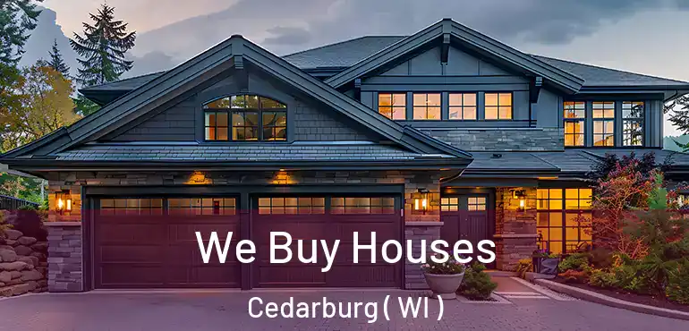  We Buy Houses Cedarburg ( WI )