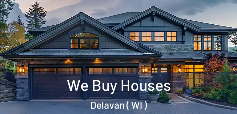  We Buy Houses Delavan ( WI )