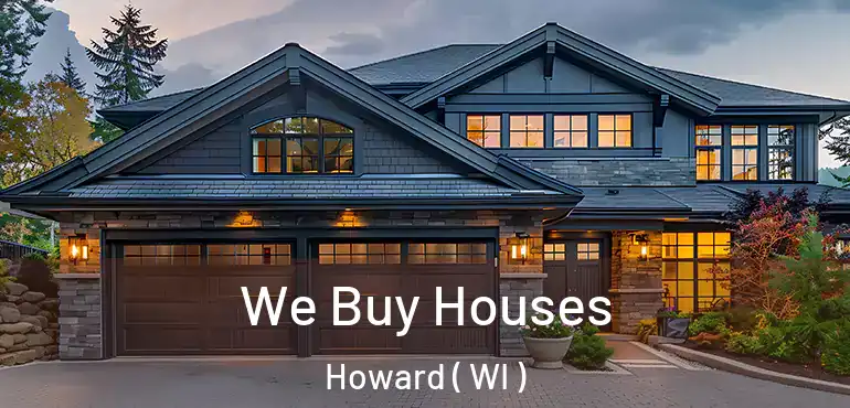  We Buy Houses Howard ( WI )