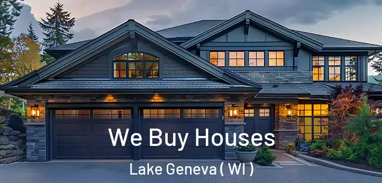  We Buy Houses Lake Geneva ( WI )