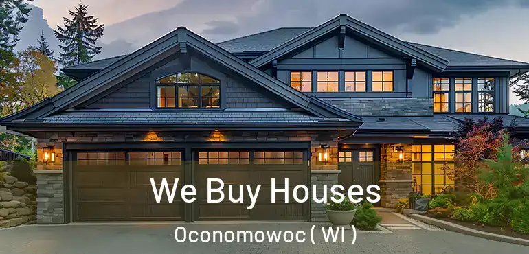  We Buy Houses Oconomowoc ( WI )