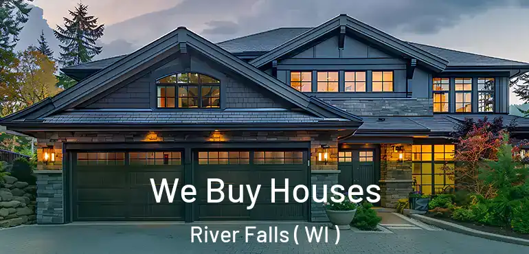  We Buy Houses River Falls ( WI )