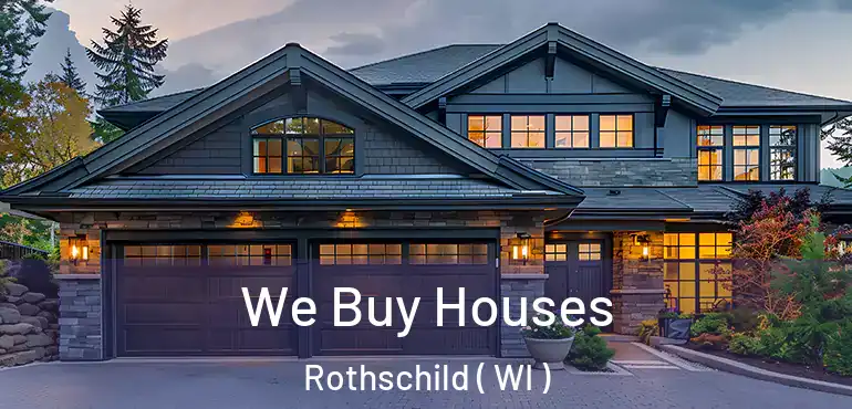  We Buy Houses Rothschild ( WI )