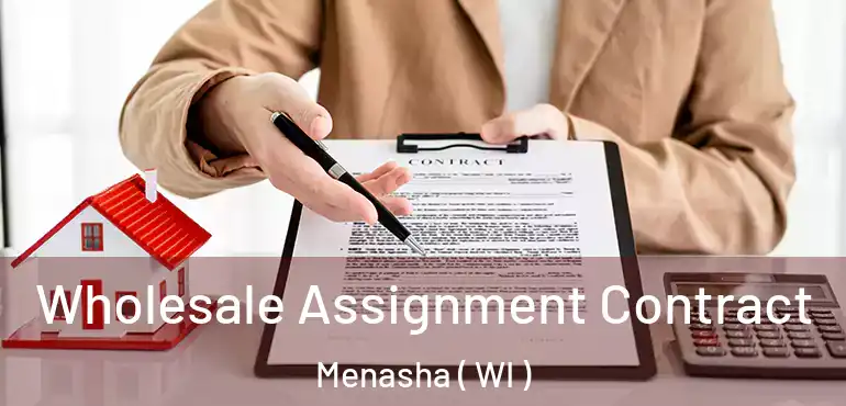  Wholesale Assignment Contract Menasha ( WI )