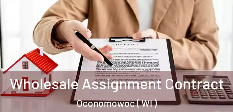  Wholesale Assignment Contract Oconomowoc ( WI )