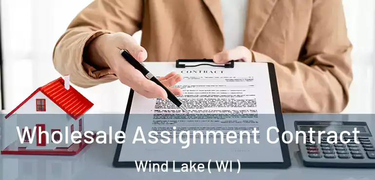  Wholesale Assignment Contract Wind Lake ( WI )