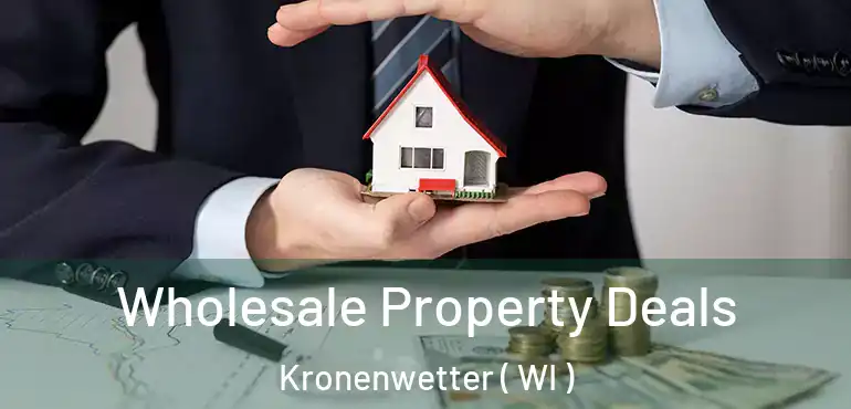  Wholesale Property Deals Kronenwetter ( WI )