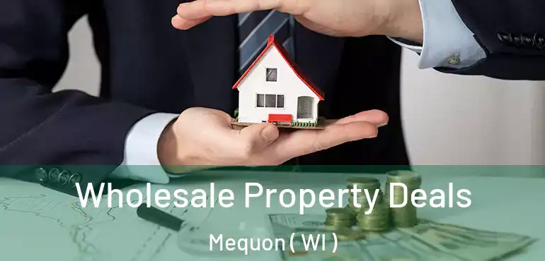 Wholesale Property Deals Mequon ( WI )