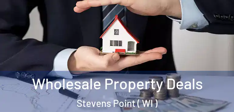  Wholesale Property Deals Stevens Point ( WI )